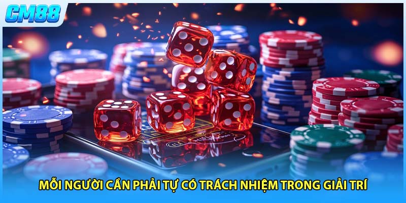 Mỗi người cần phải tự có trách nhiệm trong giải trí